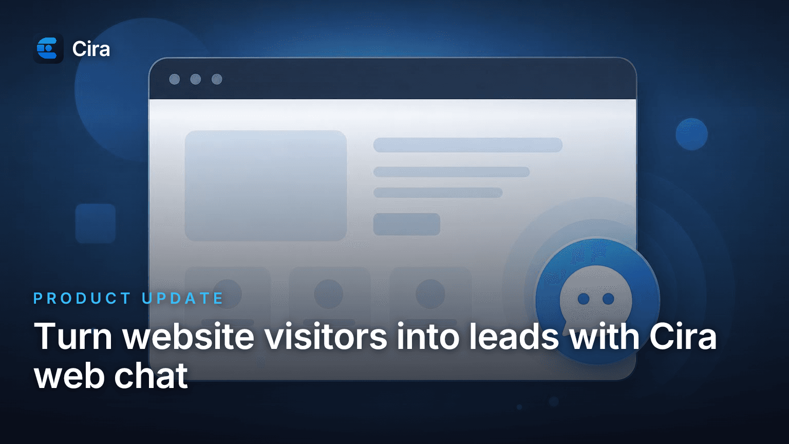 Turn website visitors into leads with Cira web chat